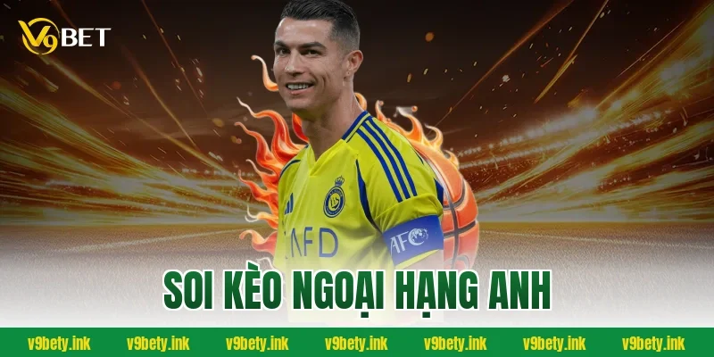 Soi Kèo Ngoại Hạng Anh
